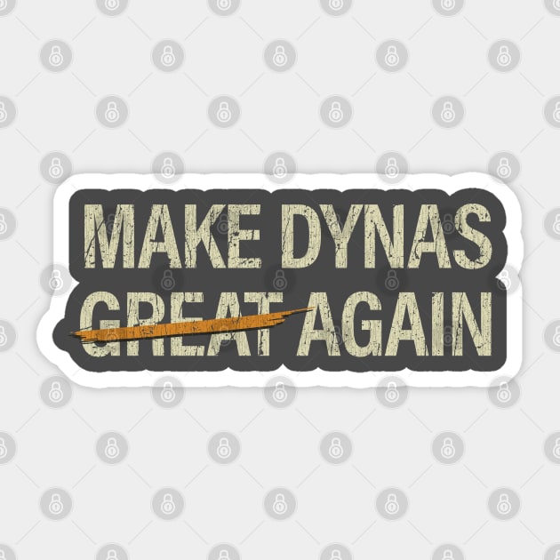 Make Dynas Great Again Sticker by JCD666